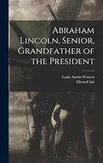 Abraham Lincoln, Senior, Grandfather of the President