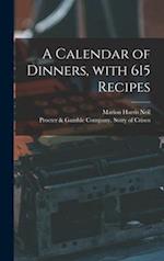 A Calendar of Dinners, With 615 Recipes 
