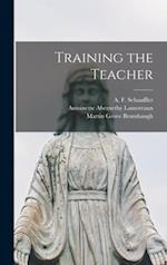 Training the Teacher [microform] 