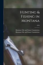 Hunting & Fishing in Montana; 1970