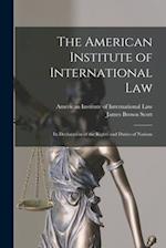 The American Institute of International Law: Its Declaration of the Rights and Duties of Nations 