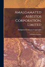 Amalgamated Asbestos Corporation, Limited [microform] : Its Property and Plant 