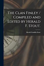 The Clan Finley / Compiled and Edited by Herald F. Stout.