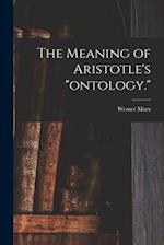 The Meaning of Aristotle's ontology.