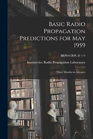 Basic Radio Propagation Predictions for May 1959