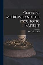 Clinical Medicine and the Psychotic Patient