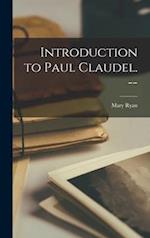 Introduction to Paul Claudel. --
