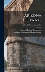 Arizona Highways; Vol. 28, No. 3. March, 1952