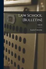 Law School [Bulletin]; 1938-39