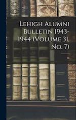 Lehigh Alumni Bulletin 1943-1944 (volume 31, No. 7); 31