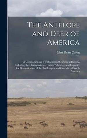 The Antelope and Deer of America