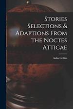 Stories Selections & Adaptions From the Noctes Atticae 