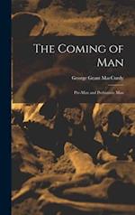The Coming of Man