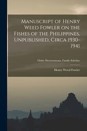 Manuscript of Henry Weed Fowler on the Fishes of the Philippines, Unpublished, Circa 1930-1941; Order Heterosomata, Family Soleidae