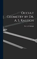 Occult Geometry by Dr. A. S. Raleigh