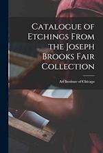 Catalogue of Etchings From the Joseph Brooks Fair Collection 