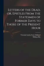 Letters of the Dead, or, Epistles From the Statesmen of Former Days to Those of the Present Hour 