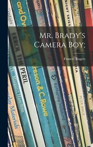 Mr. Brady's Camera Boy;