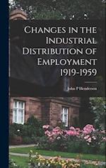 Changes in the Industrial Distribution of Employment 1919-1959