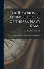 The Records of Living Officers of the U.S. Navy & Marine Corps : Compiled From Official Sources 