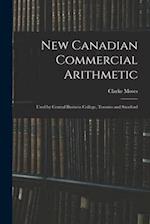 New Canadian Commercial Arithmetic : Used by Central Business College, Toronto and Stratford 