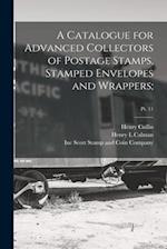 A Catalogue for Advanced Collectors of Postage Stamps, Stamped Envelopes and Wrappers;; pt. 11 
