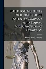 Brief for Appellees Motion Picture Patents Company and Edison Manufacturing Company 