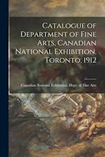 Catalogue of Department of Fine Arts, Canadian National Exhibition, Toronto, 1912 [microform] 