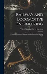 Railway and Locomotive Engineering : a Practical Journal of Railway Motive Power and Rolling Stock; vol. 29 no. 1 Jan.-no. 12 Dec. 1916 