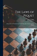 The Laws of Piquet : Adopted by the Portland and Turf Clubs With a Treatise on the Game 