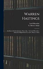Warren Hastings: an Essay With Introduction, Notes, Etc. / by Lord Macaulay ; Edited for High-school Use by G. Mercer Adam 