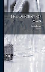 The Descent of Man : and Selection in Relation to Sex 