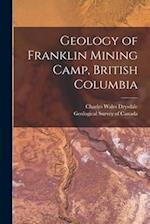 Geology of Franklin Mining Camp, British Columbia [microform] 