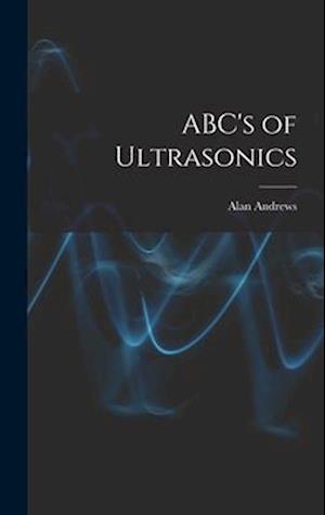 ABC's of Ultrasonics
