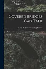 Covered Bridges Can Talk