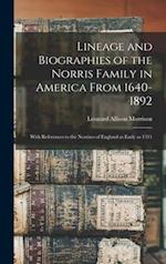 Lineage and Biographies of the Norris Family in America From 1640-1892