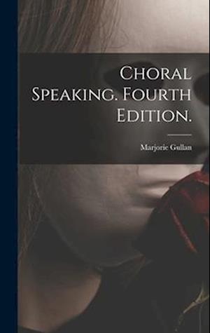 Choral Speaking. Fourth Edition.