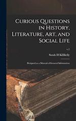 Curious Questions in History, Literature, Art, and Social Life : Designed as a Manual of General Information; v.1 