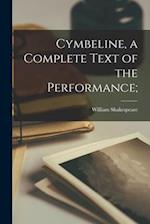Cymbeline, a Complete Text of the Performance;
