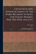 Catalogue and Announcement of the Ward-Belmont School for Young Women, 1924-1925 (1924, August).; 1924, August 