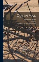 Queen Mab : With Notes. / by Percy Bysshe Shelley 