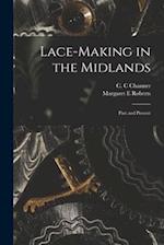 Lace-making in the Midlands : Past and Present 