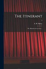 The Itinerant; or, Memoirs of an Actor ..; 5 