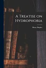 A Treatise on Hydrophobia [microform] 