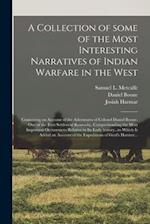 A Collection of Some of the Most Interesting Narratives of Indian Warfare in the West : Containing an Account of the Adventures of Colonel Daniel Boon