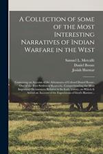 A Collection of Some of the Most Interesting Narratives of Indian Warfare in the West