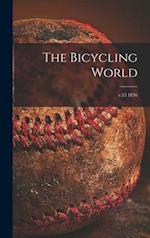 The Bicycling World [microform]; v.13 1876 