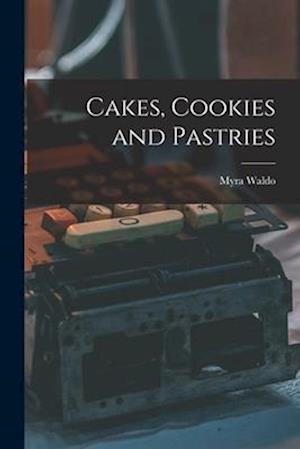 Cakes, Cookies and Pastries