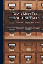 Dead Men Tell Unusual Tales