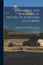 A Memorial and Biographical History of Northern California